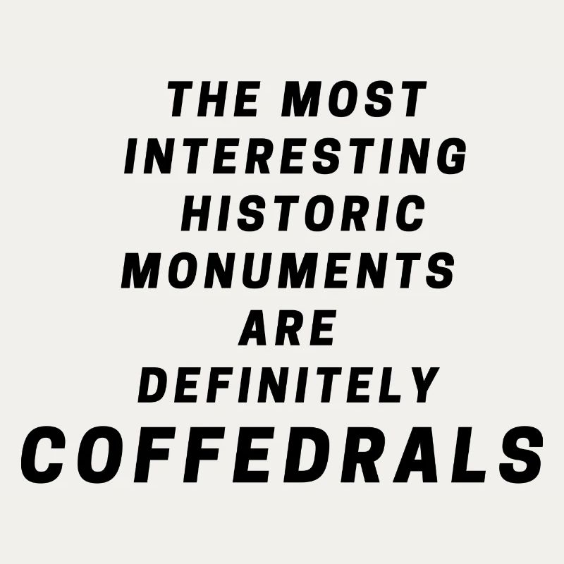 The Most interesting monuments are coffedrals