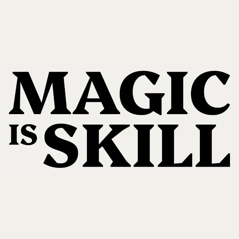 Magic is skill