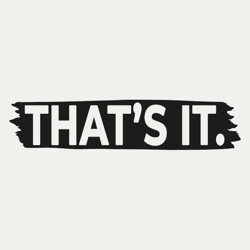 THAT’S IT. – Minimalist Statement Typography