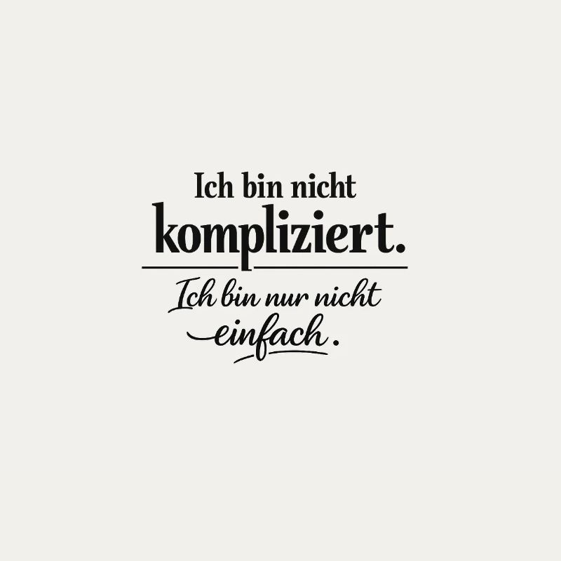Ich bin nicht kompliziert – Spruch Statement | Typ