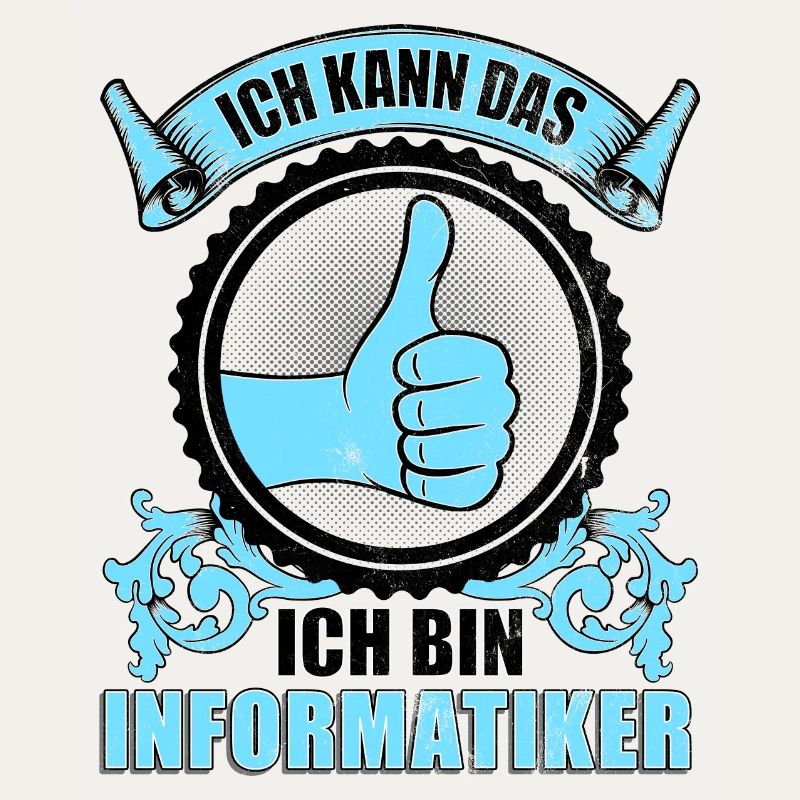 Ich kann das ich bin Informatiker
