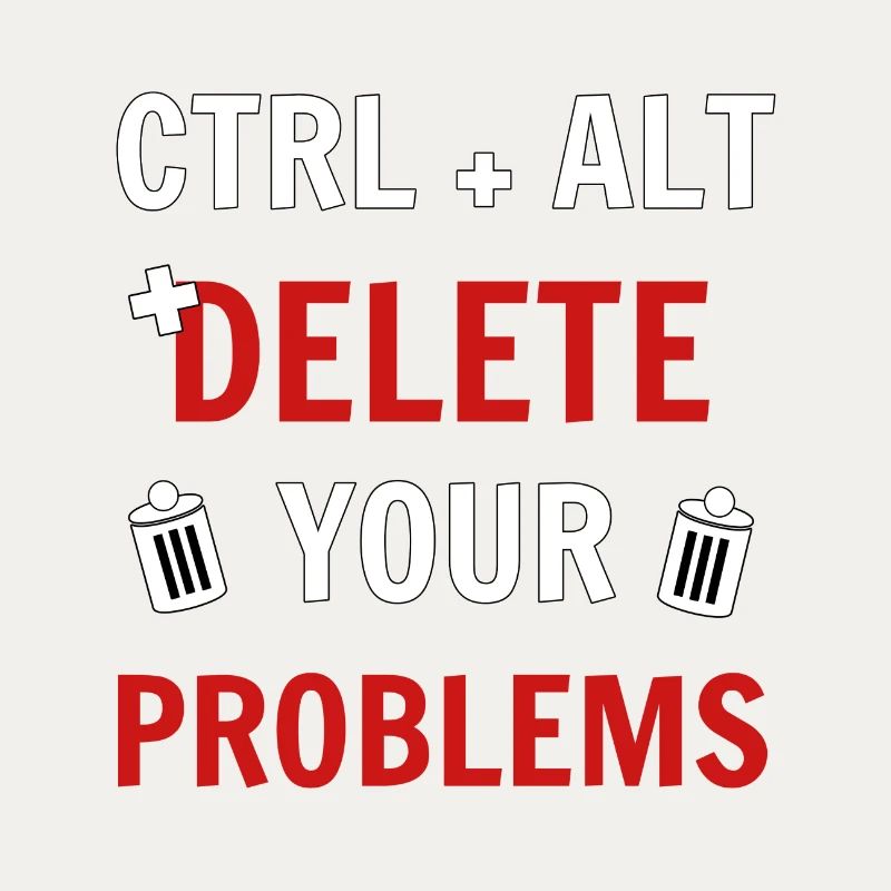 Ctrl + Alt + delete your problems programmierer