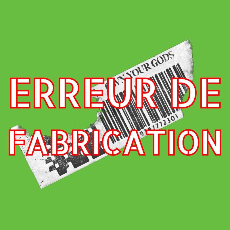 ERREUR DE FABRICATION