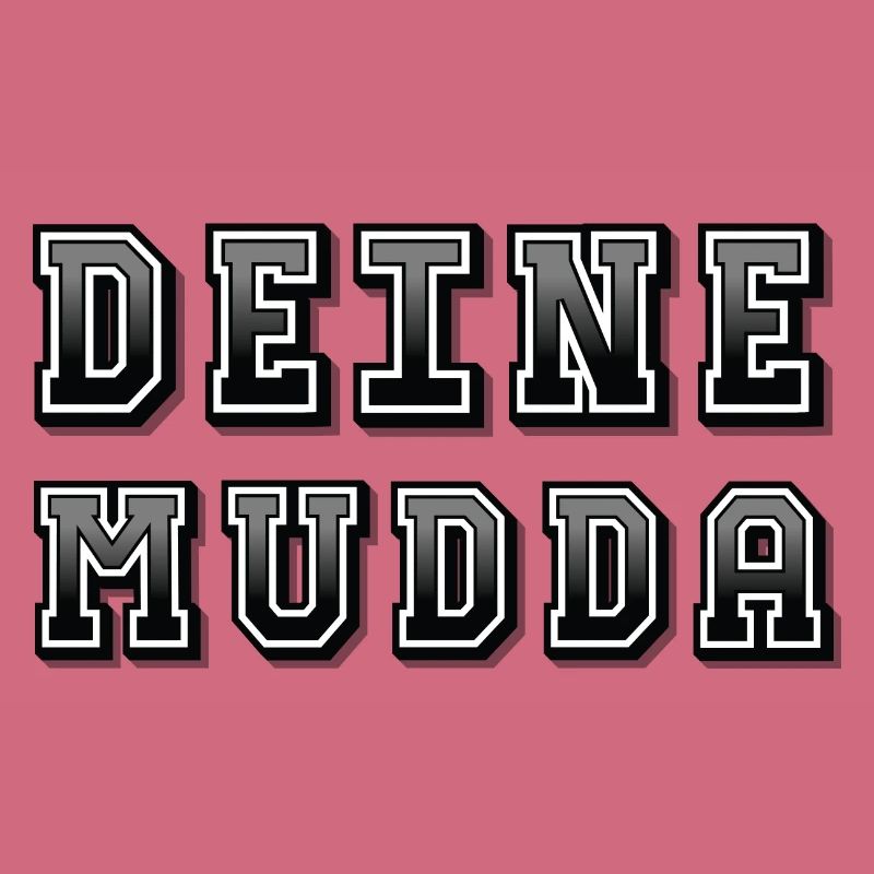 Deine Mudda