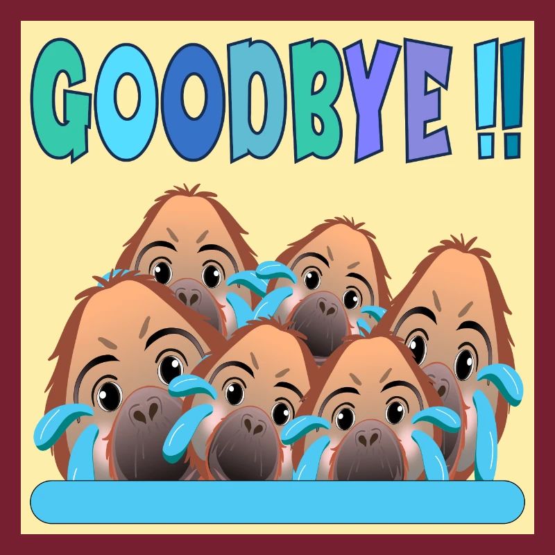 ADIEU ÉQUIPE GOODBYE MONKEY
