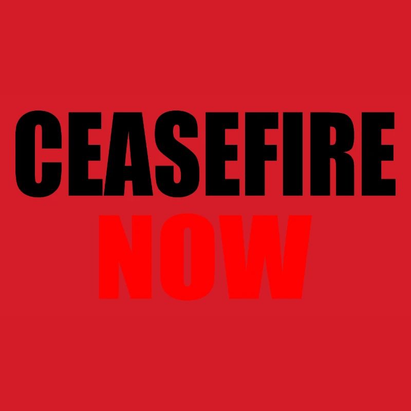 Ceasefire now