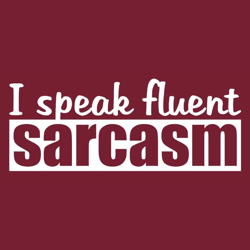 I speak fluent sarcasm Logo