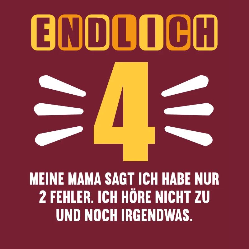 Endlich 4 Mama sagt hab nur 2 Fehler 4. Geburtstag