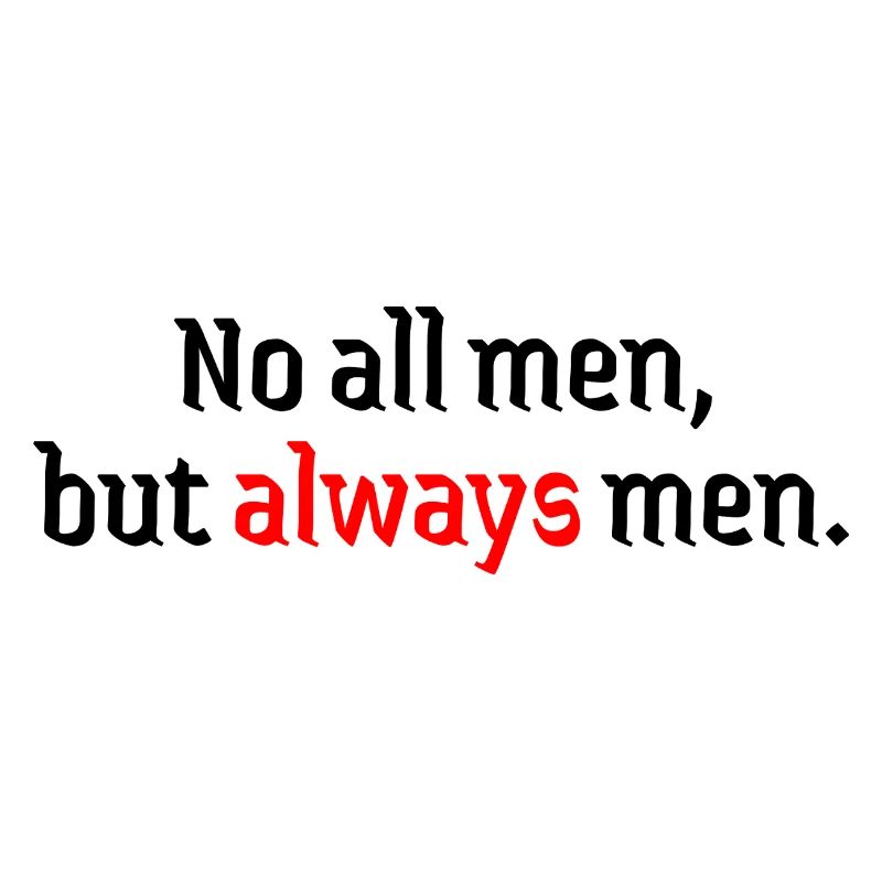 not all always men 
