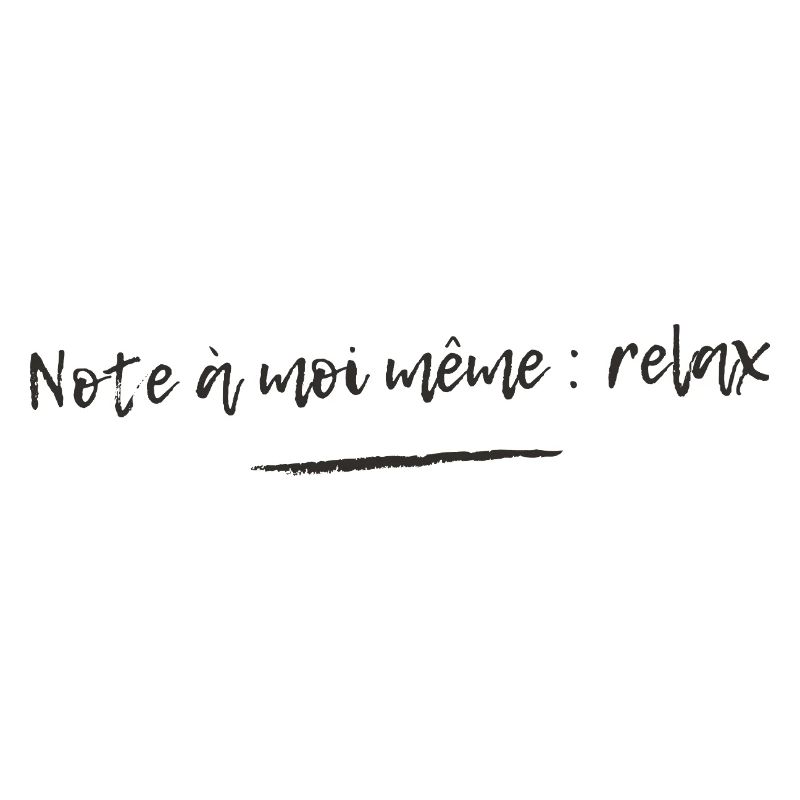 Humour Note à moi-même : relax