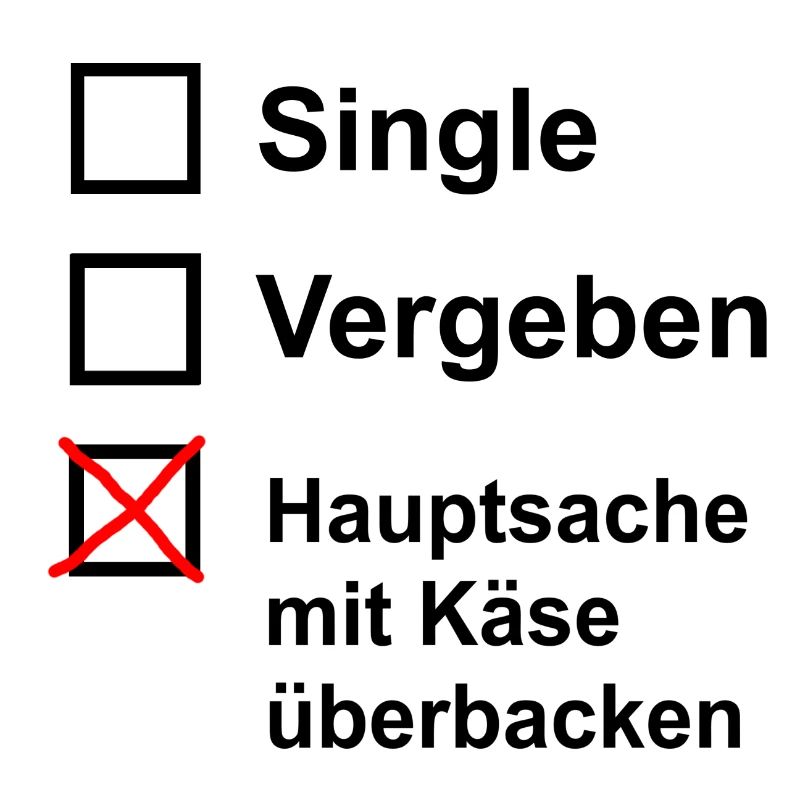 Single Vergeben Hauptsache mit Käse überbacken