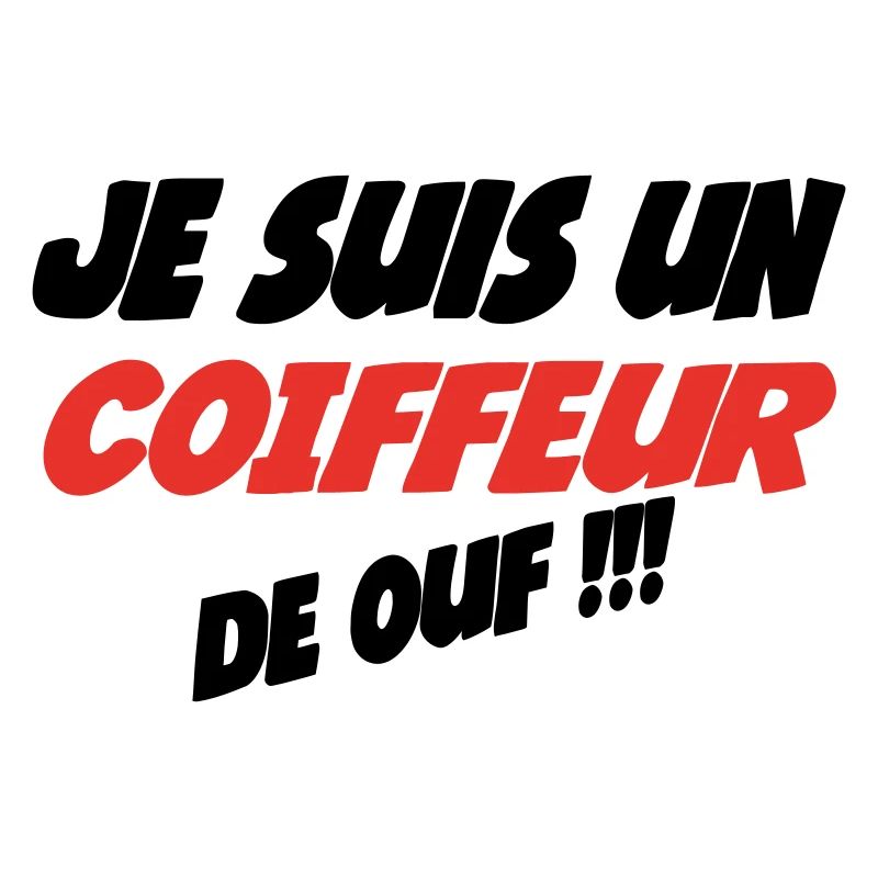 Je suis un COIFFEUR de ouf !!!