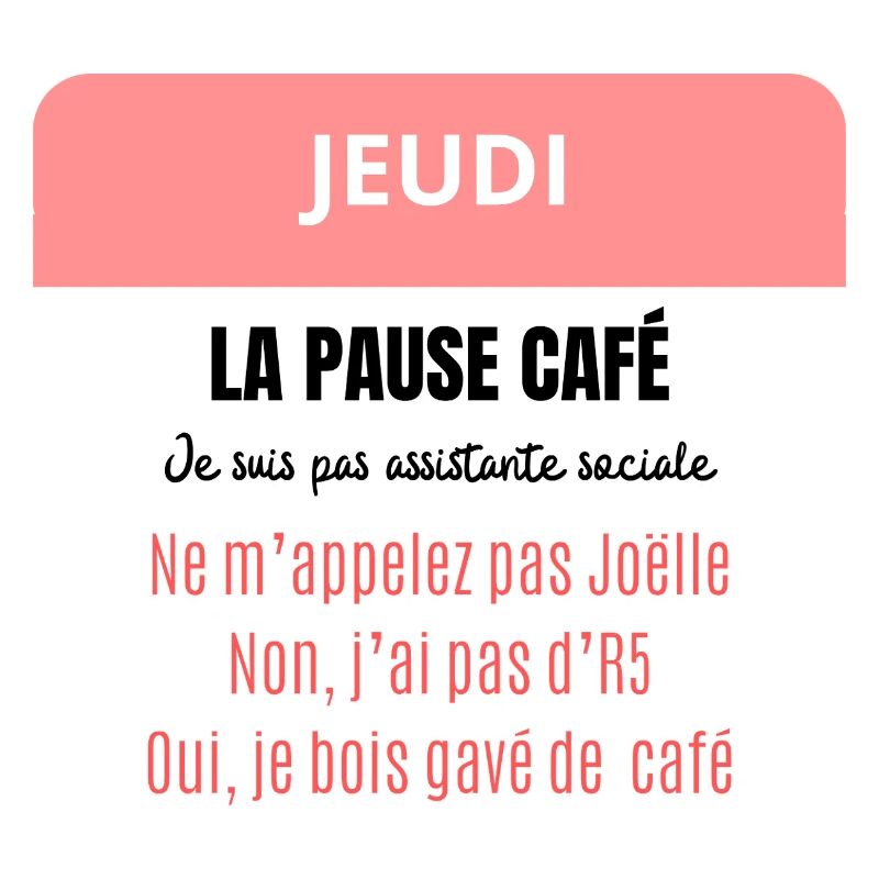 La pause café - Je suis pas assistante sociale
