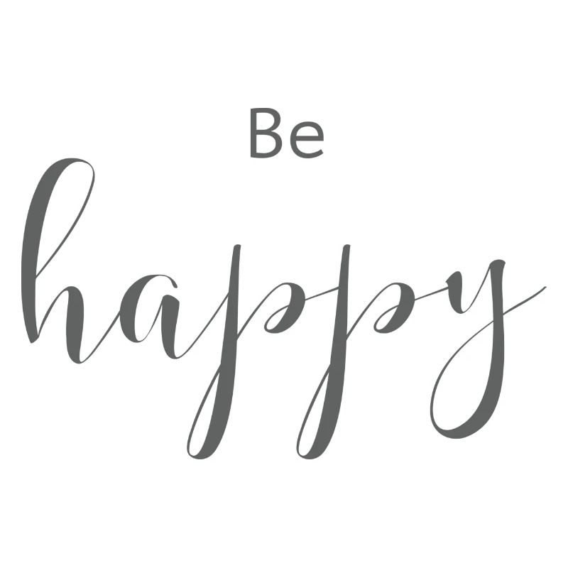 Schöne Sprüche Positiv be happy