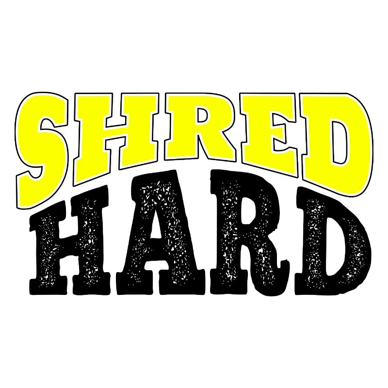 Shred Hard Snowboard Spruch