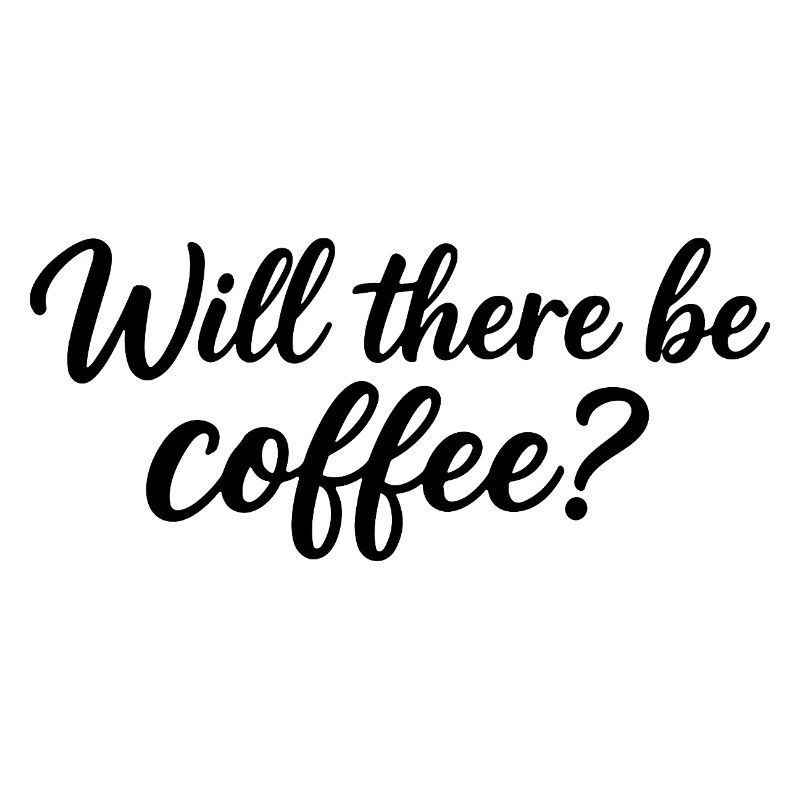 Wird es Kaffee geben?