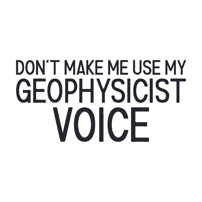 Geophysicist Voice Geophysics