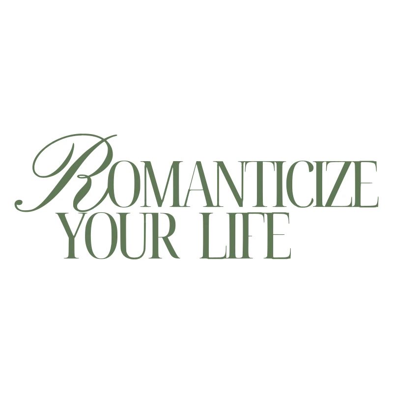Romanticize your Life
