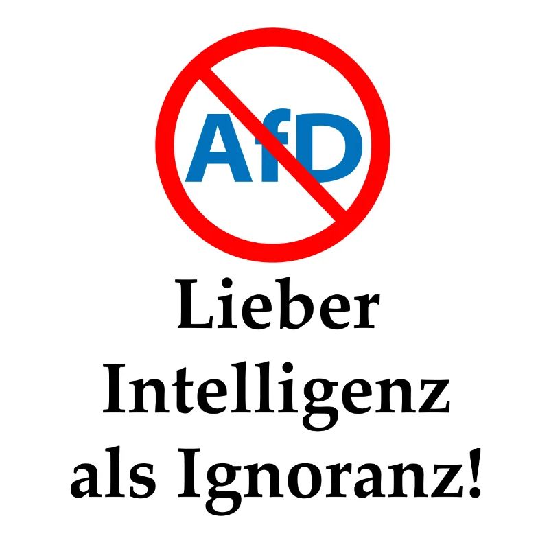 Gegen AfD! Intelligenz statt Ignoranz