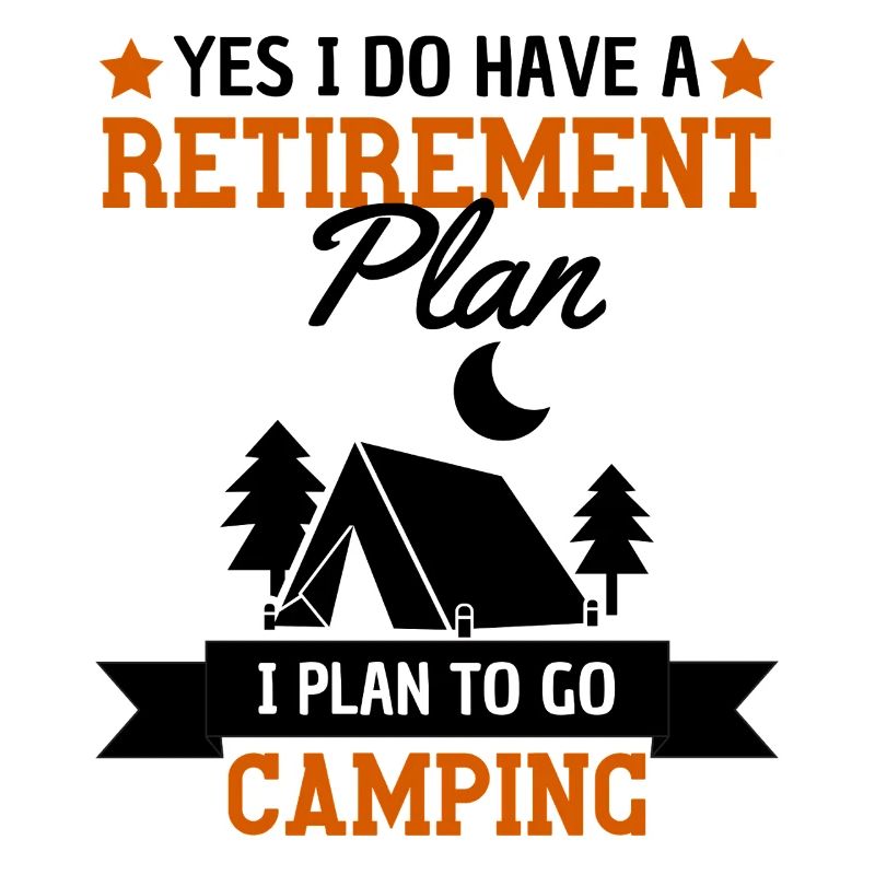 Camping Spruch Ruhestand Plan
