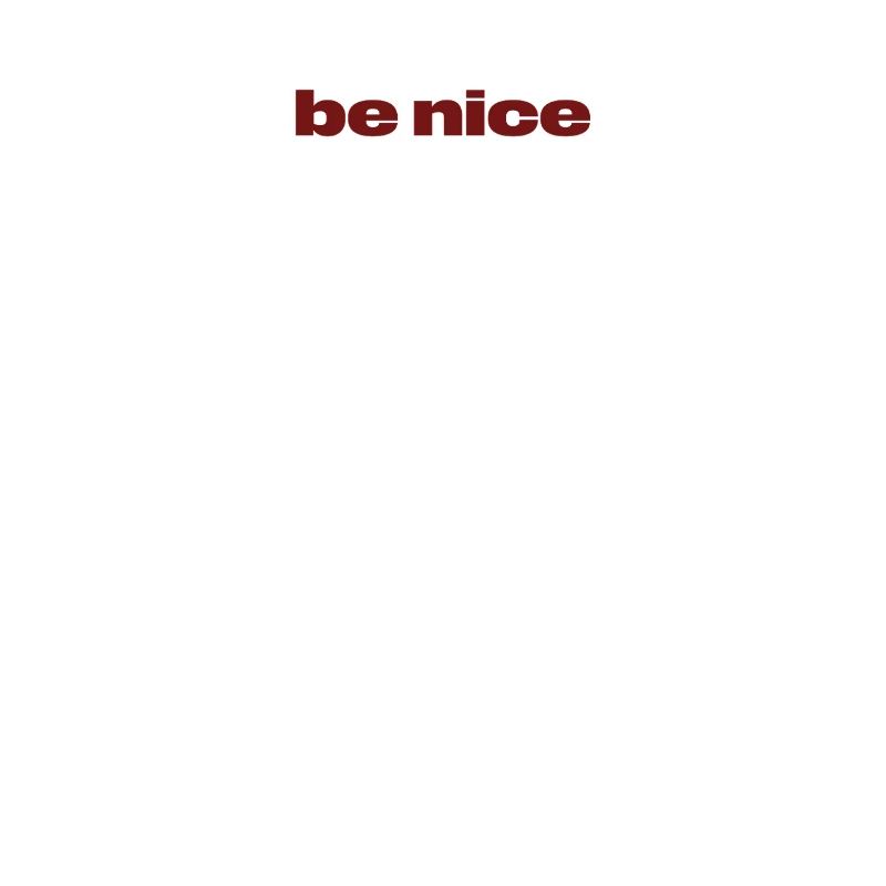 Be Nice – Dunkelrotes Statement-Design