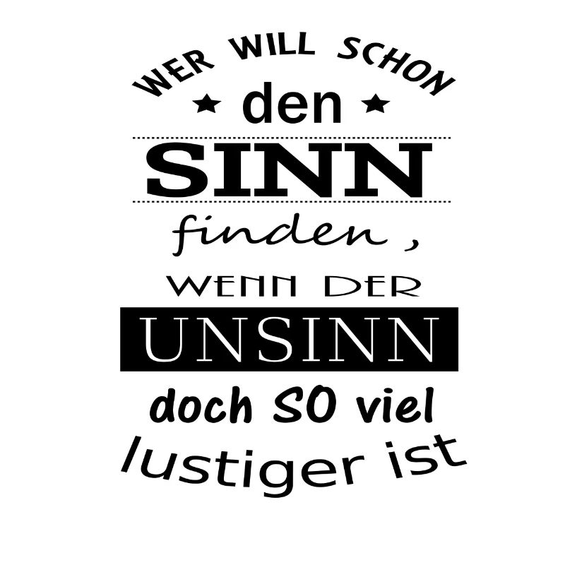 Sinn oder Unsinn Spruch