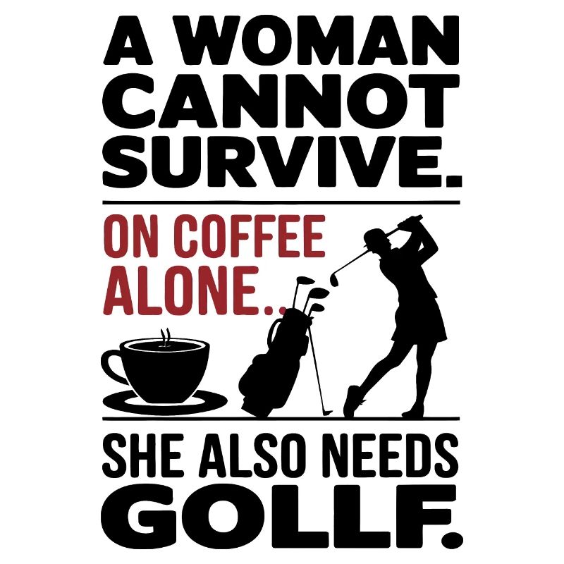 A Woman Cannot Survive On Coffee Alone