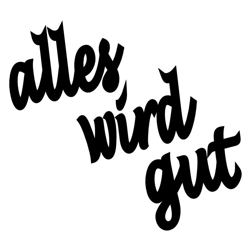 alles wird gut