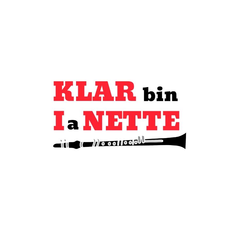 KLAR bin I a NETTE Klarinette Wortspiel