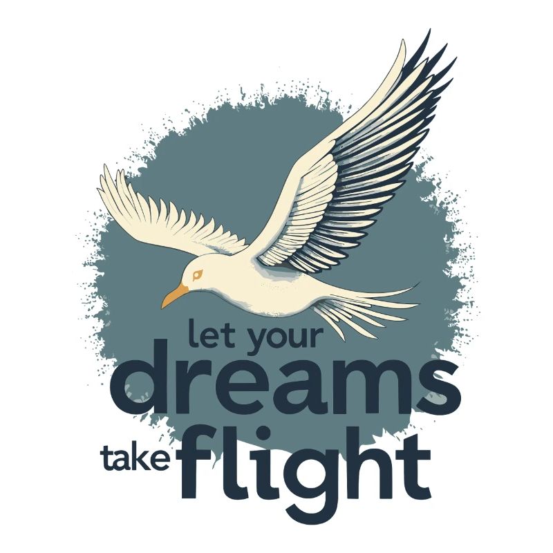 Let Your Dreams Take Flight Seagull Bird