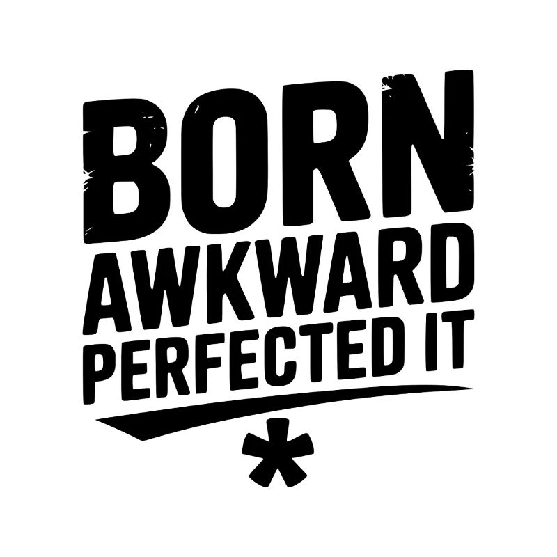 Born Awkward Perfektionierte es