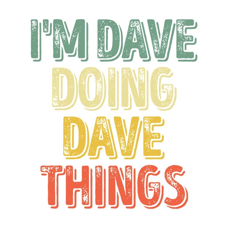 Dave faisant des choses de Dave