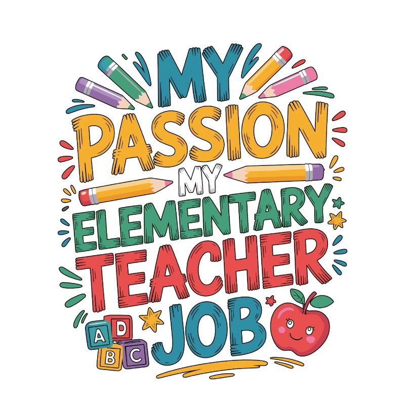 Elementary Teacher My Passion My Teaching Career