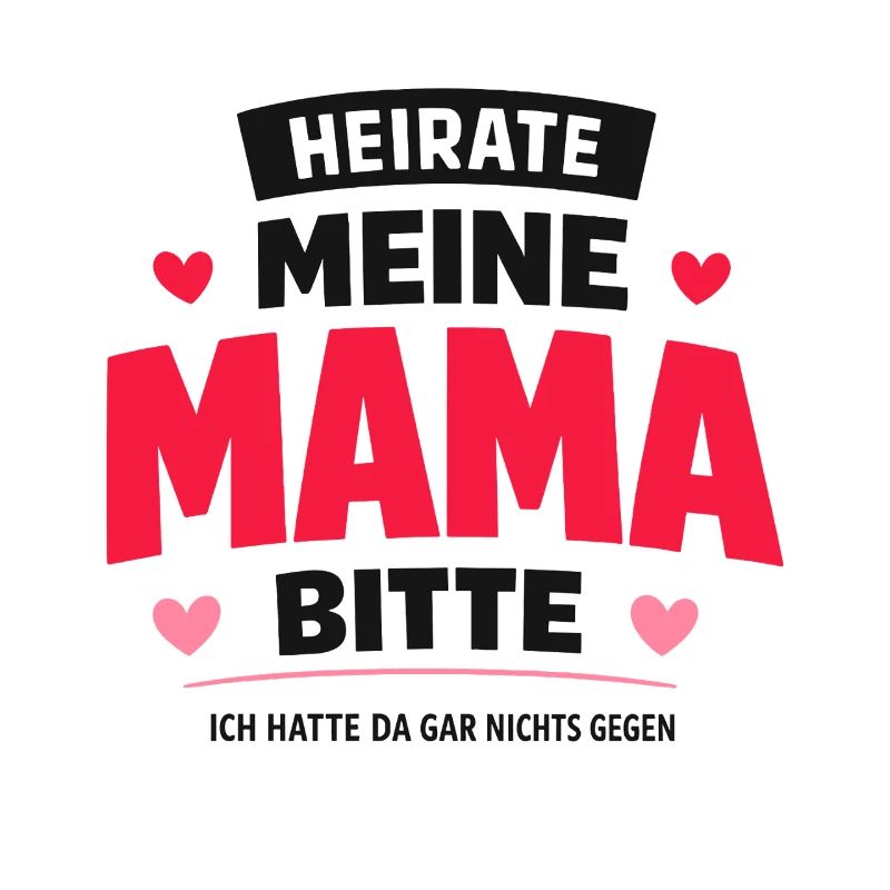 Heirate meine Mama bitte Hochzeit Spruch Kind