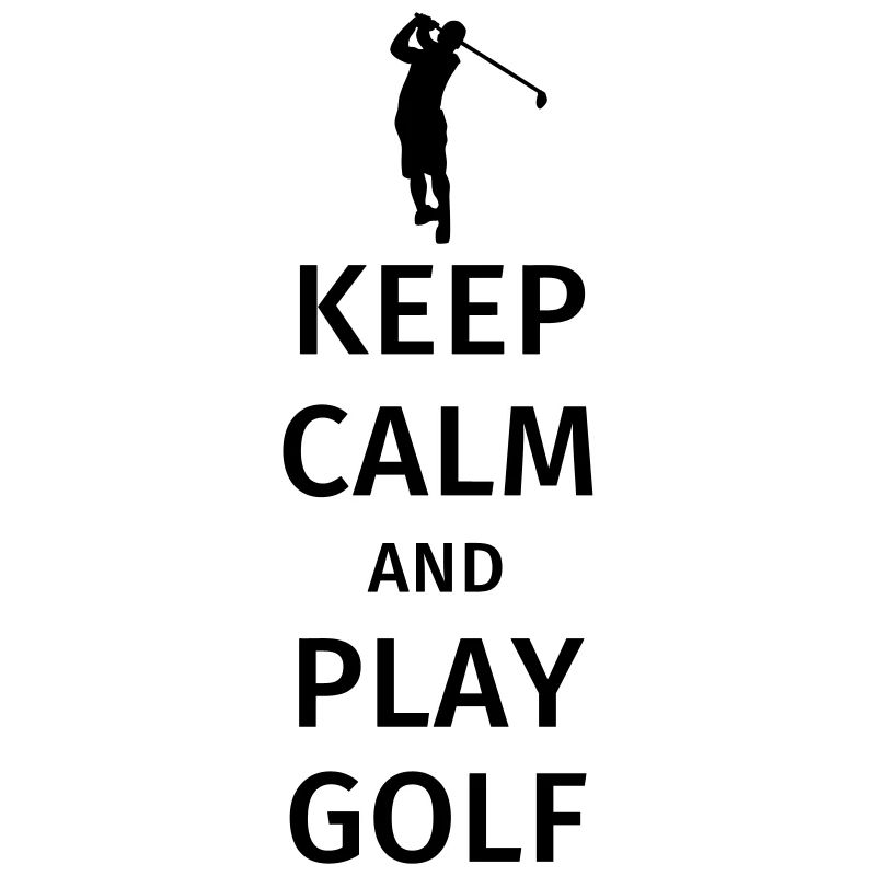 Keep Calm and Play Golf
