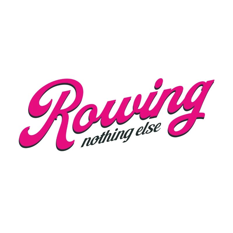 Rowing Nothing else - Rowing - Rower - Rower