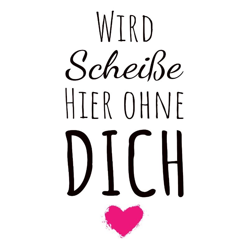 Wird Scheiße hier ohne dich Abschied Kollegin