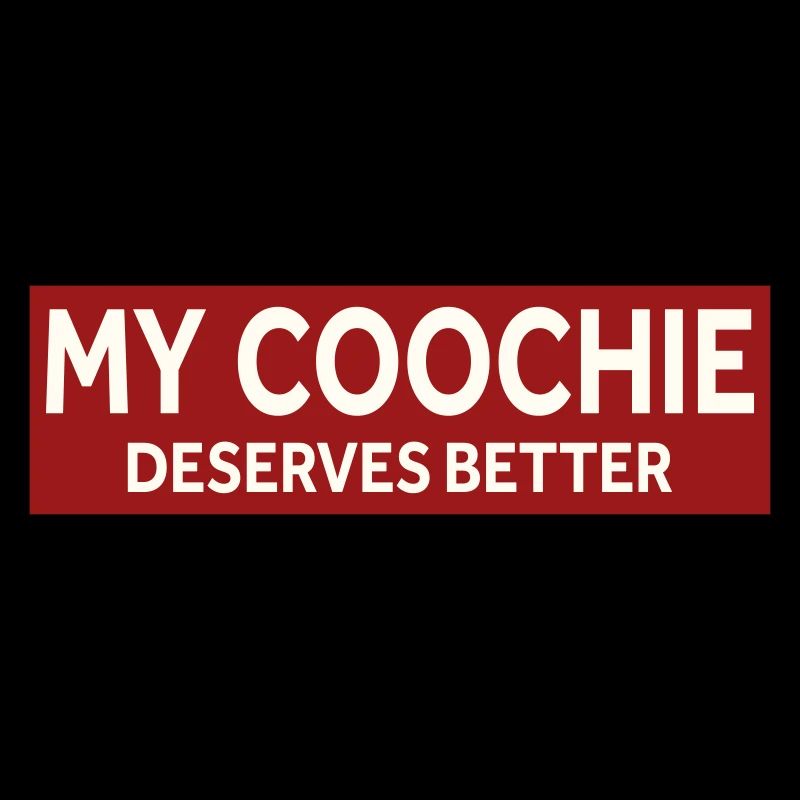 MY COUCHIE DESERVES BETTER
