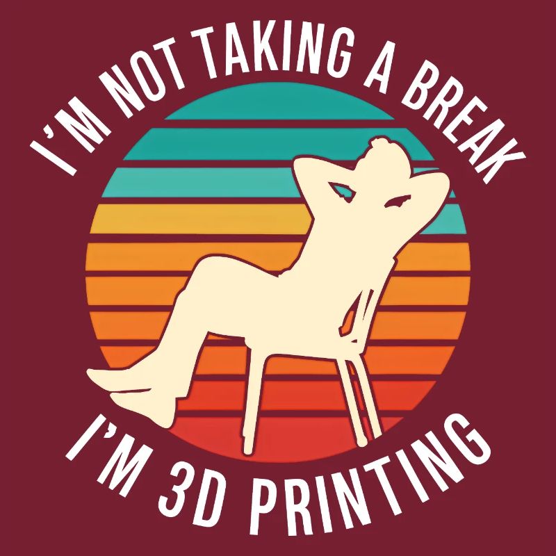 Je ne fais pas de pause, je fais de l’impression 3D, c’est drôle.