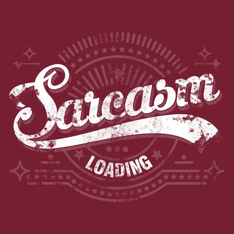 Sarcasm Loading Graphic Distressed Vintage Font