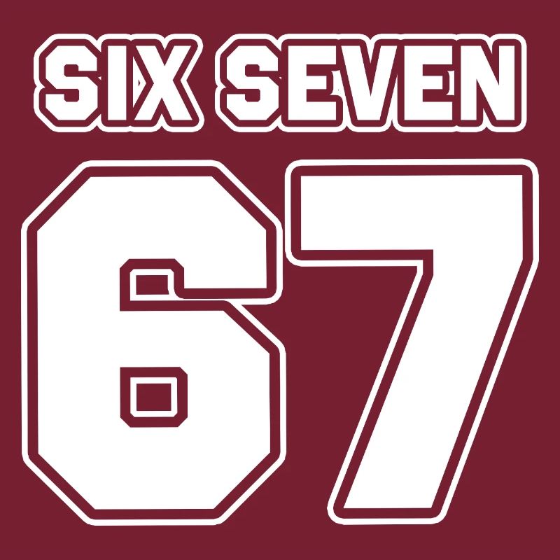 67 - Six seven