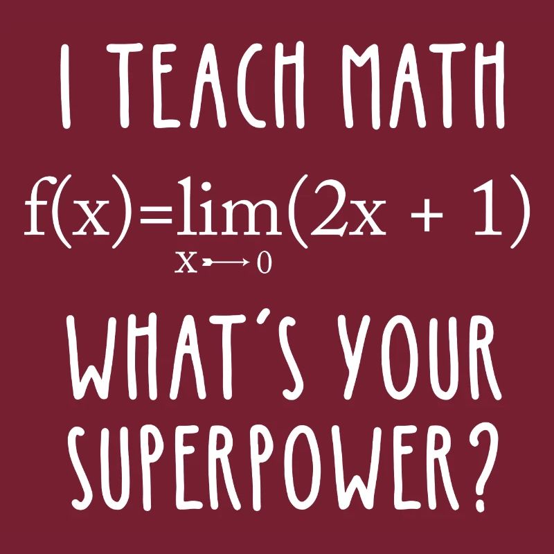I Teach Math What’s Your Superpower