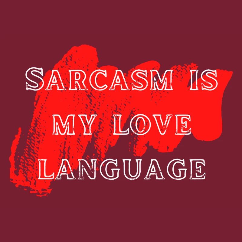 Sarcasm Love Language