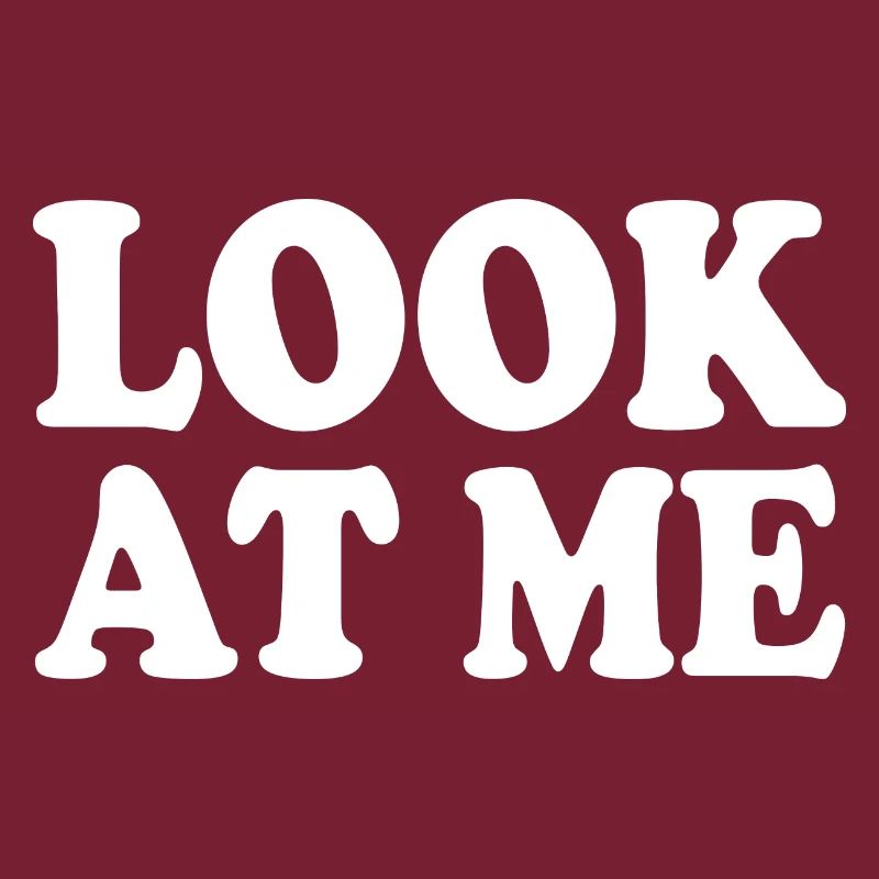 Look at me