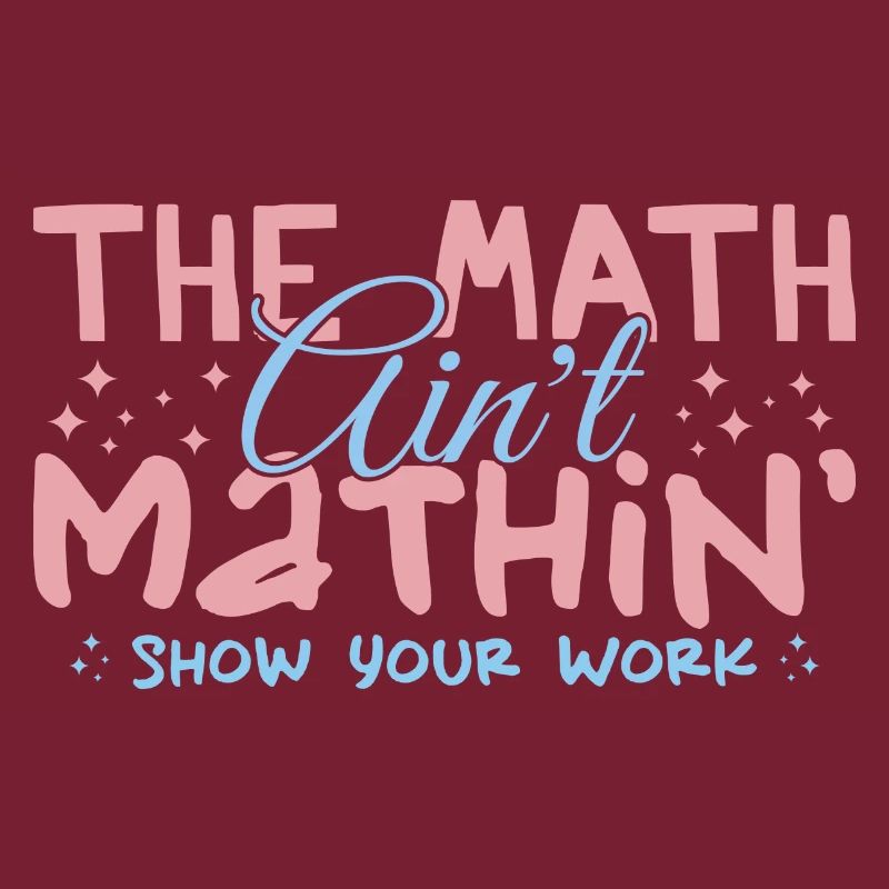 Die Mathematik Aint Mathin Zeigen Sie Ihre Arbeit