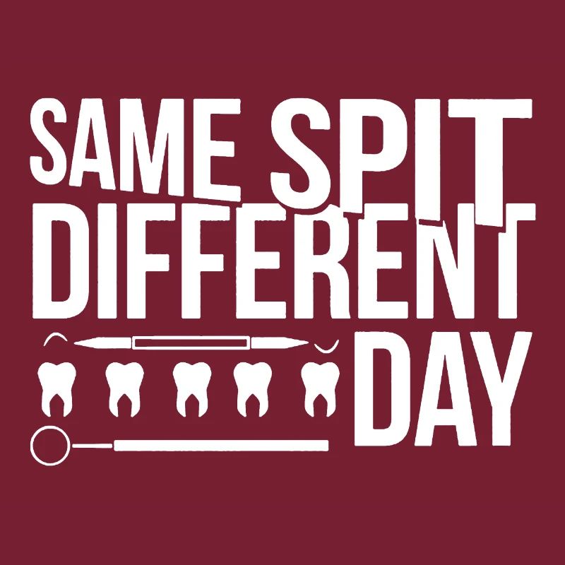 Dentist Same Spit Different