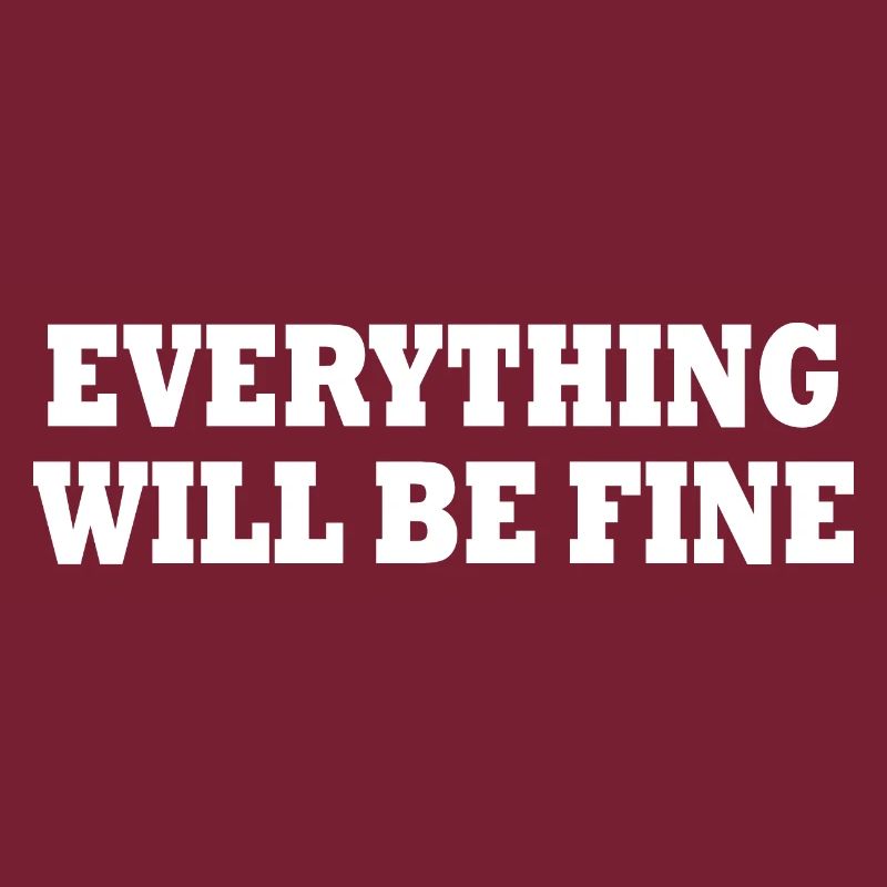 everything will be fine