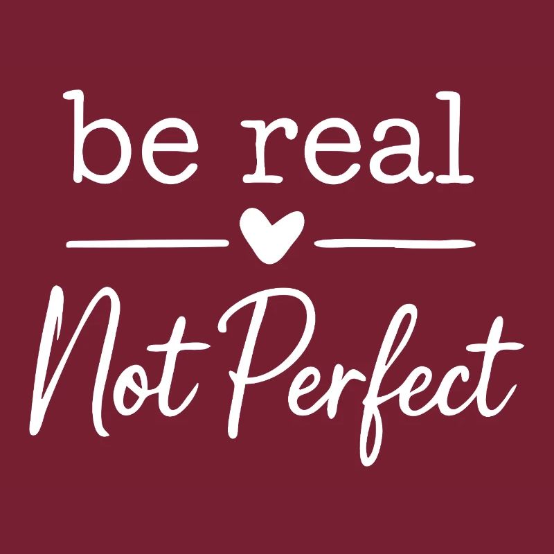 be real not perfect w