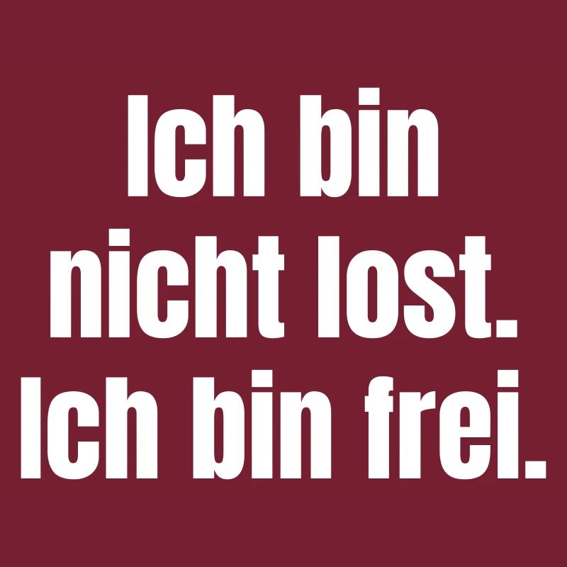Ich bin nicht lost, ich bin frei