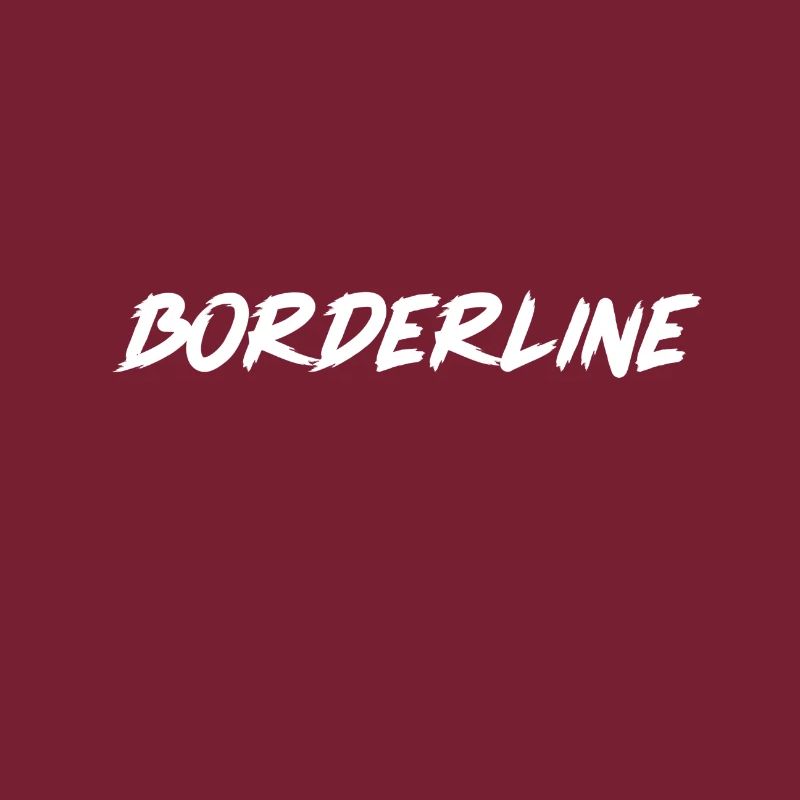 Borderline Crazy Crazy